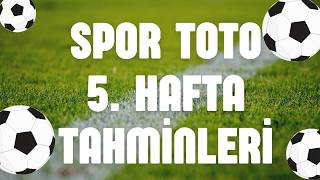 Spor Toto 5. Hafta Tahminleri | MİLYONLAR FORMÜLÜ TERCİH EDENE GİTTİ Y