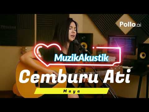 Cemburu Ati - Maya (Akustik Cover)