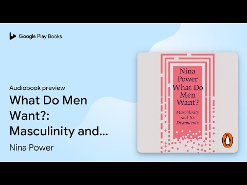 What Do Men Want?: Masculinity and Its… by Nina Power · Audiobook preview
