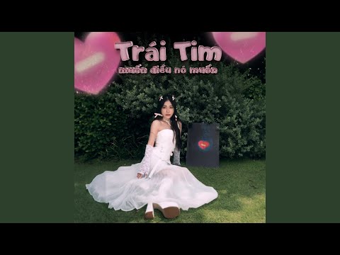 Trái Tim Muốn Điều Nó Muốn