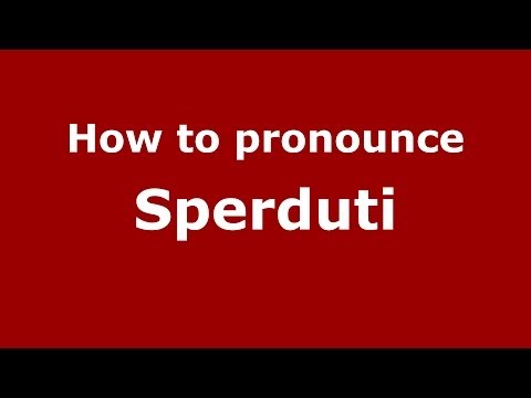 How to pronounce Sperduti