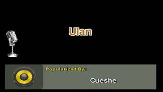 Ulan Cueshe Karaoke / Ulan Karaoke version cueshe (Platinum Piano)