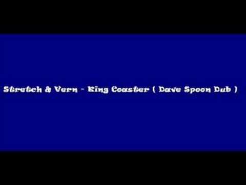 Stretch & Vern - King Coaster (Dave Spoon Dub)