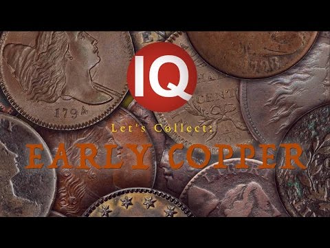 CoinWeek IQ: Let's Collect: Early Coppers - 4K Video