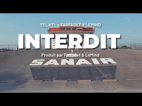 Tel Kel X Farfadet X Lemind - Interdit (Vidéoclip Officiel)