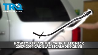 How to Replace Fuel Tank Filler Neck 2007-2014 Cadillac Escalade
