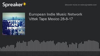 Vittek Tape Mexico 28-8-17