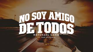 Download lagu 7. Natanael Cano x Dan Sánchez - No Soy Amigo De Todos [Lyric Video] mp3