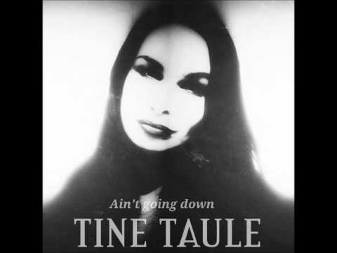Tine Taule  / AINT GOING DOWN