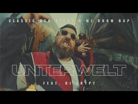 Classic der Dicke & MZ Boom Bap - Unterwelt feat. DJ Crypt (Offizielles Video)