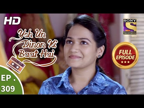 Yeh Un Dinon Ki Baat Hai - Ep 309 - Full Episode - 27th November, 2018