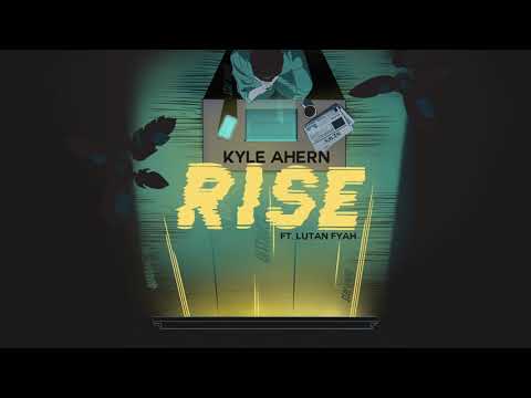 Kyle Ahern - Rise feat. Lutan Fyah (New Song 2020)