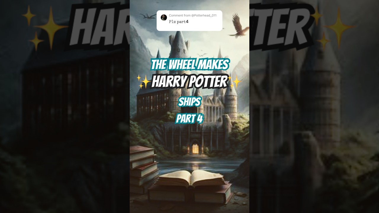 The wheel makes Harry Potter ships | Part 4 #harrypotter