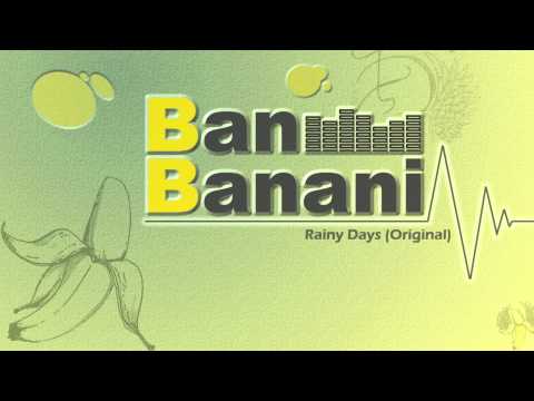 Ban Banani - Rainy Days (Original)