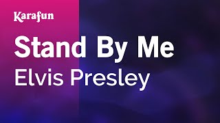 Stand By Me - Elvis Presley | Karaoke Version | KaraFun