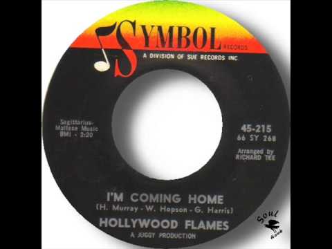 Hollywood Flames   I'm Coming Home