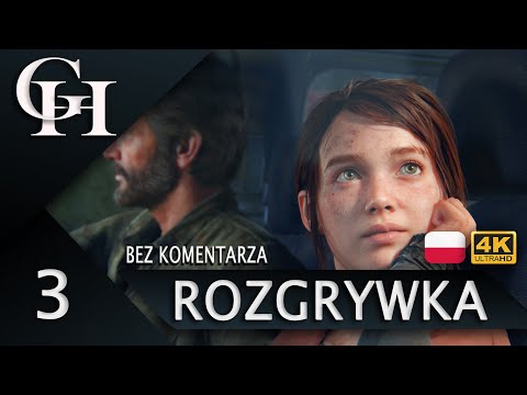 THE LAST OF US PART 1 PL CZ.3 - PITTSBURGH [GAMEPLAY BEZ KOMENTARZA FABUŁA/CUTSCENKI] 4K60