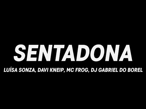 Luísa Sonza, Davi Kneip, Mc Frog, Dj Gabriel do Borel - sentaDONA (remix) s2 (letra/legendado)