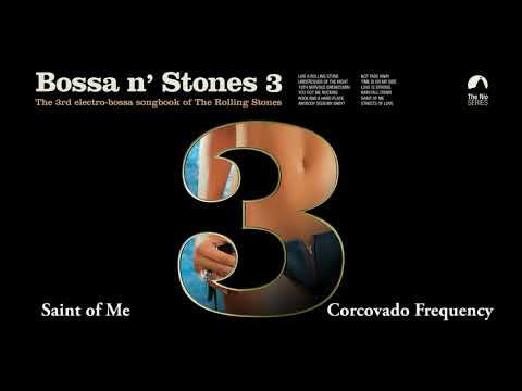 Saint of Me - Corcovado Frequency (Bossa n´Stones 3)