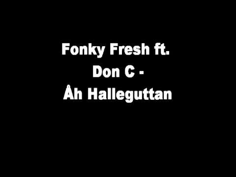 Fonky Fresh ft. Don C - Åh Halleguttan