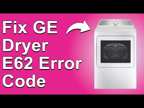 How To Fix E62 Error Code GE Dryer (The Meaning, Causes, And Solutions To Solve Error E62)