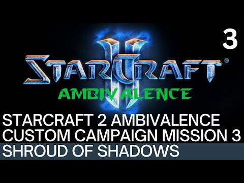 Stracraft 2 Ambivalence Protoss Custom Campaign Mission 2 Shroud of Shadows
