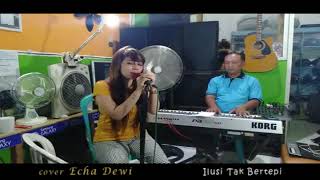 Download lagu ILUSI TAK BERTEPI Hijau Daun cover Echa Dewi Ulawe... mp3