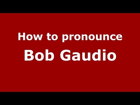 How to pronounce Bob Gaudio (American English/US) - PronounceNames.com