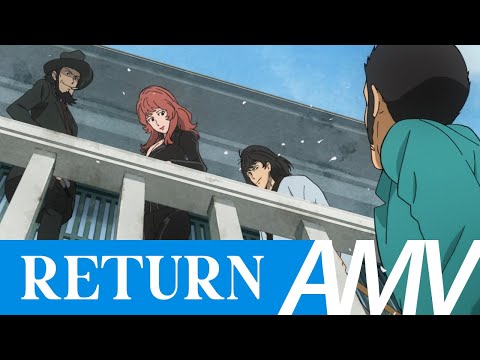 Lupin III 「 AMV 」 Return