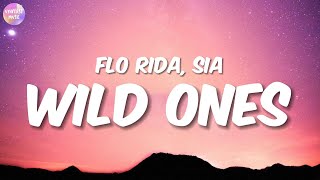 Flo Rida - Wild Ones ft Sia (Lyrics)