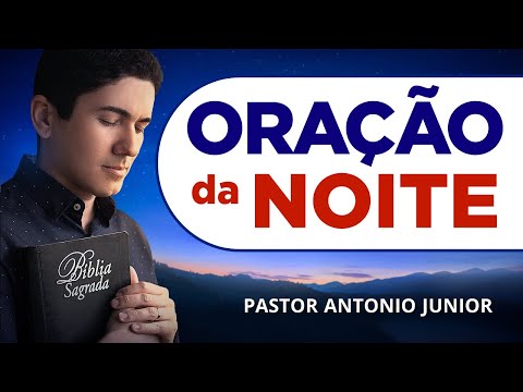 ORAÇÃO DA NOITE DE HOJE - 29/01 - Oração com Salmo 91
