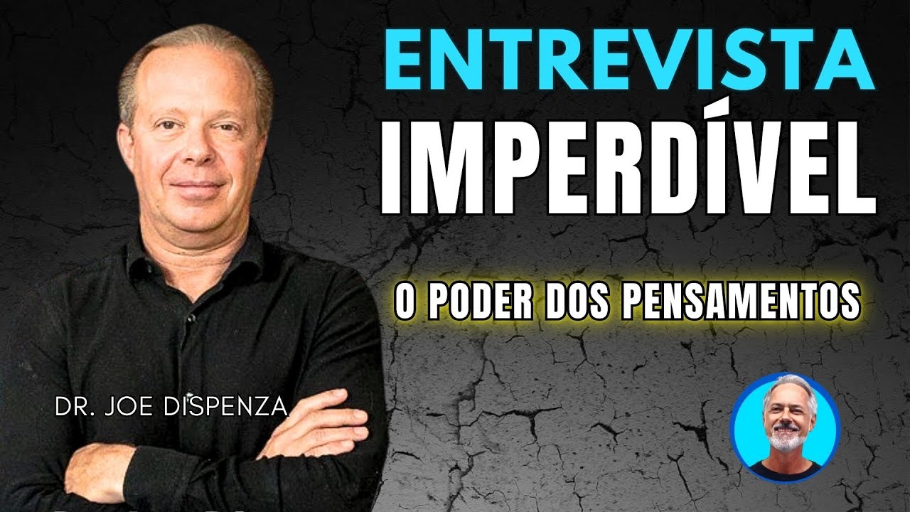 "The Power of Our Thoughts" and "Evolve Your Brain" – Joe Dispenza