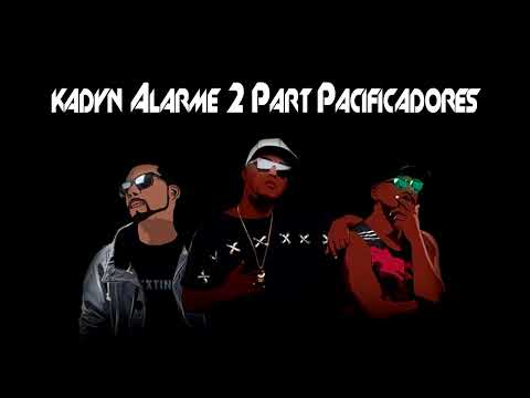 kadyn Alarme 2 Part Pacificadores