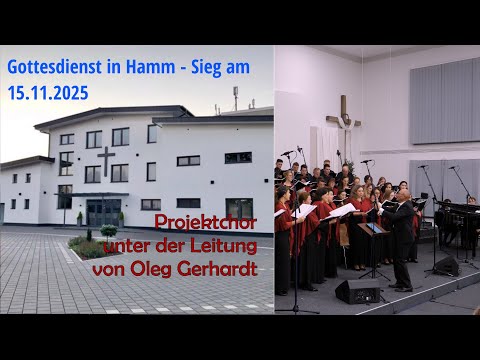 Projektchor unter der Leitung von Oleg Gerhardt, Gottesdienst in Hamm - Sieg am 15.11.2025, Live