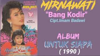 Download lagu Mirnawati _ Bang Kodir  mp3