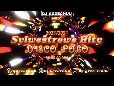 ❤️🥰 SYLWESTROWE HITY DISCO POLO 🥳 2023/2024 🥂 #3 || Dj Grzechuu Mix