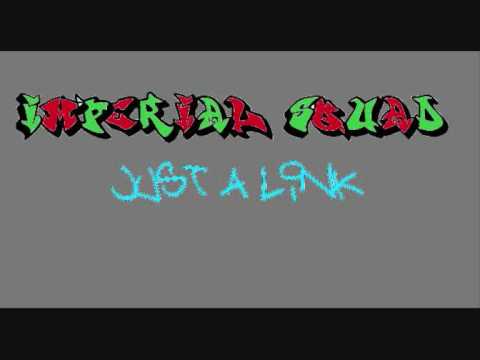 Imperial Squad - Just A Link