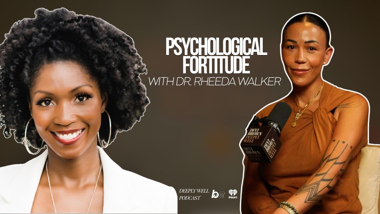 Psychological Fortitude with Dr. Rheeda Walker