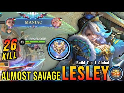RIP SAVAGE!! 26 Kills Lesley The Killing Machine!! - Build Top 1 Global Lesley ~ MLBB