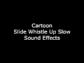 Cartoon Slide Whistle Up Slow Sound Effects