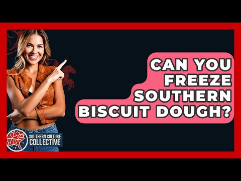 Can You Freeze Southern Biscuit Dough? - Southern Culture Collective