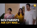 Desi Parents V S City Maid TVF Rewind