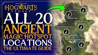 Hogwarts Legacy - All 20 Ancient Magic Hotspot Locations - The Ultimate Guide