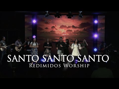SANTO SANTO SANTO - Redimidos Worship
