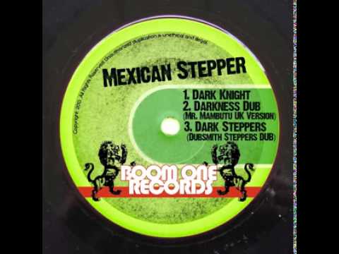 Mexican Stepper - Dark Knight (Original Mix)