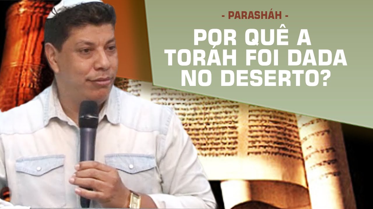 POR QUÊ A TORÁ FOI DADA NO DESERTO? - Rabino Moshe Keller / Talmidim CEJM