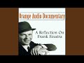 Orange Audio Documentary: A Relection On Frank Sinatra