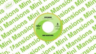 Mini Mansions - Geronimo (Audio)
