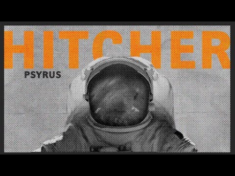 PSYRUS - Hitcher