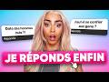 JE RÉPONDS ENFIN…!